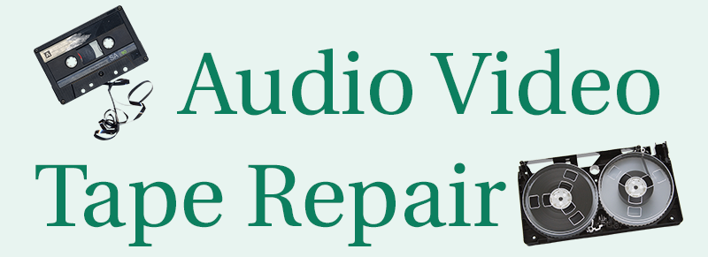 Audio & Video tape repair